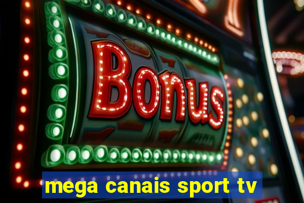 mega canais sport tv